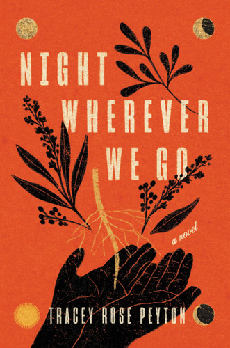 Night Wherever We Go: A Novel book cover by Tracey Rose Peyton