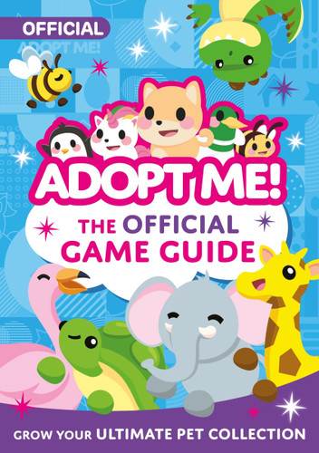 Adopt Me!: The Official Game Guide (Adopt Me!) book cover by Uplift Games LLC