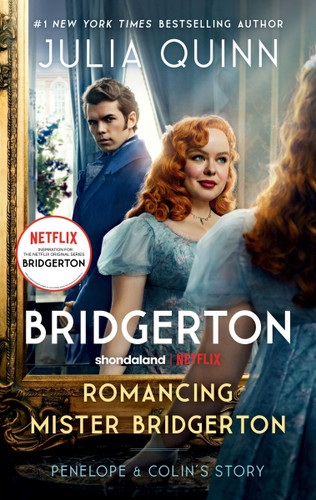 Romancing Mister Bridgerton [TV Tie-in]: Penelope & Colin's Story, The Inspiration for Bridgerton Season Three (Bridgertons #4) book cover by Julia Quinn