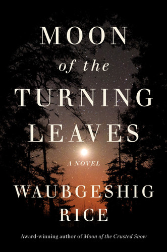 Moon Of The Turning Leaves: A Novel book cover by Waubgeshig Rice