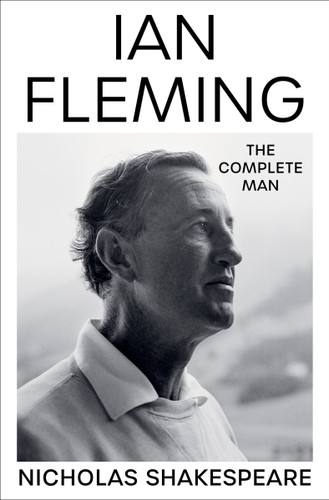 Ian Fleming: The Complete Man book cover by Nicholas Shakespeare