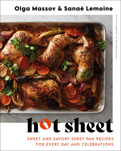 Hot Sheet: Sweet and Savory Sheet Pan Recipes for Every Day and Celebrations book cover by Olga Massov, Sanaë Lemoine