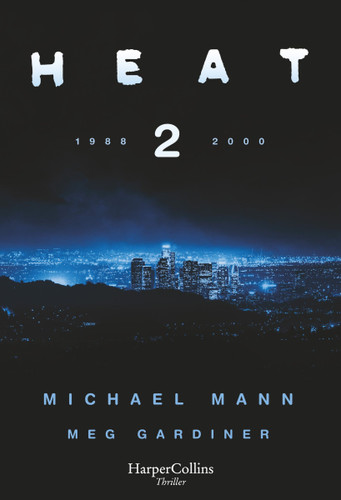 Heat 2 (Heat 2): A Novel book cover by Michael Mann, Meg Gardiner
