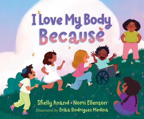 I Love My Body Because book cover by Shelly Anand, Nomi Ellenson