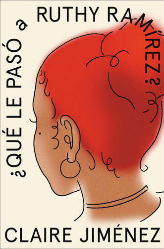 What Happened to Ruthy Ramirez \ Qué le pasó a Ruthy Ramírez book cover by Claire Jimenez