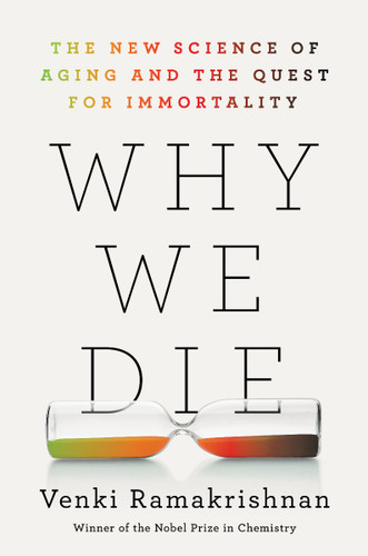 Why We Die: The New Science of Aging and the Quest for Immortality book cover by Venki Ramakrishnan