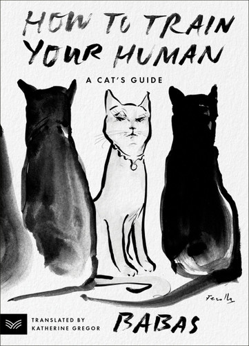 How to Train Your Human: A Cat’s Guide book cover by Babas