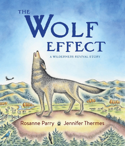 The Wolf Effect: A Wilderness Revival Story book cover by Rosanne Parry