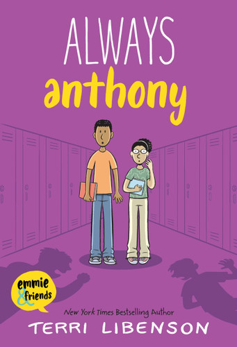 Emmie & Friends: Always Anthony: A Graphic Novel (Emmie & Friends #8) book cover by Terri Libenson