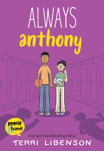 Emmie & Friends: Always Anthony: A Graphic Novel (Emmie & Friends #8) book cover by Terri Libenson
