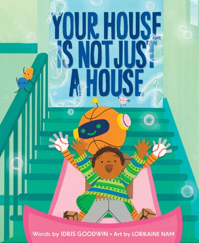 Your House Is Not Just a House book cover by Idris Goodwin
