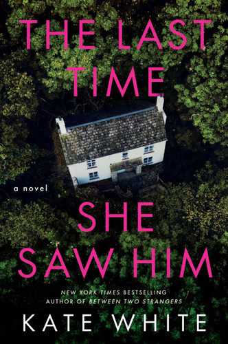 The Last Time She Saw Him: A Novel book cover by Kate White