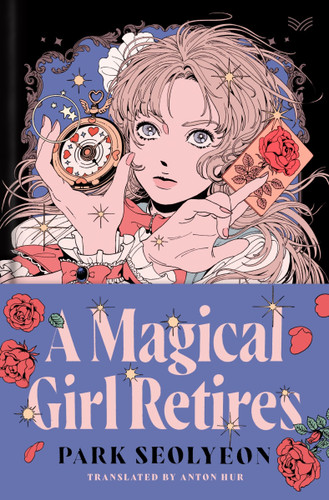 A Magical Girl Retires: A Novel book cover by Park Seolyeon