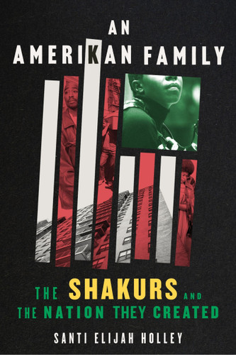 An Amerikan Family: The Shakurs and the Nation They Created [9780063312647]