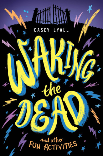 Waking the Dead and Other Fun Activities book cover by Casey Lyall