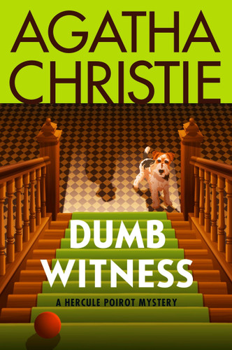 Dumb Witness: A Hercule Poirot Mystery: The Official Authorized Edition (Hercule Poirot Mysteries #16) book cover by Agatha Christie
