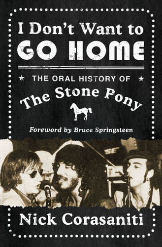 I Don't Want to Go Home: The Oral History of the Stone Pony book cover by Nick Corasaniti