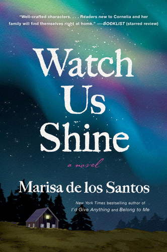 Watch Us Shine: A Novel book cover by Marisa De Los Santos