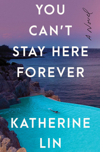 You Can't Stay Here Forever: A Novel book cover by Katherine Lin