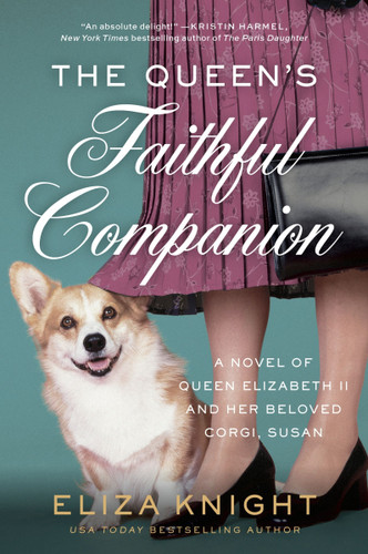 The Queen's Faithful Companion: A Novel of Queen Elizabeth II and Her Beloved Corgi, Susan book cover by Eliza Knight