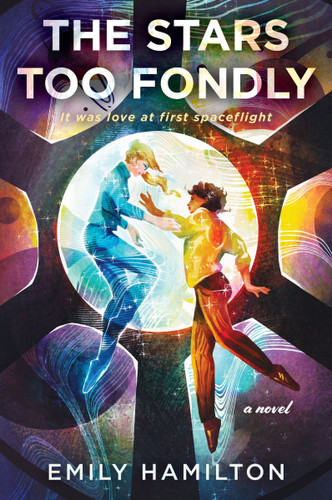 The Stars Too Fondly: A Novel book cover by Emily Hamilton