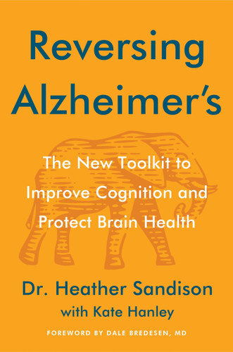 Reversing Alzheimer's: The New Toolkit to Improve Cognition and Protect Brain Health book cover by Heather Sandison