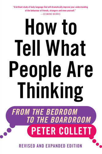 How to Tell What People Are Thinking (Revised and Expanded Edition): From the Bedroom to the Boardroom book cover by Peter Collett