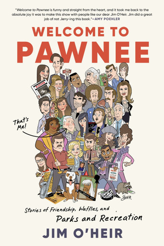 Welcome to Pawnee: Stories of Friendship, Waffles, and Parks and Recreation book cover by Jim O'Heir