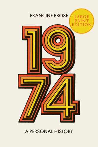 1974: A Personal History book cover by Francine Prose