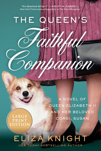 The Queen's Faithful Companion: A Novel of Queen Elizabeth II and Her Beloved Corgi, Susan book cover by Eliza Knight