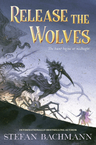 Release the Wolves book cover by Stefan Bachmann