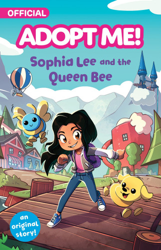 Adopt Me!: Sophia Lee and the Queen Bee: An Original Novel (Adopt Me!) book cover by Kiel Phegley