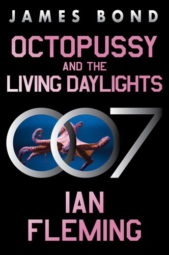Octopussy and The Living Daylights: A James Bond Adventure (James Bond #14) book cover by Ian Fleming