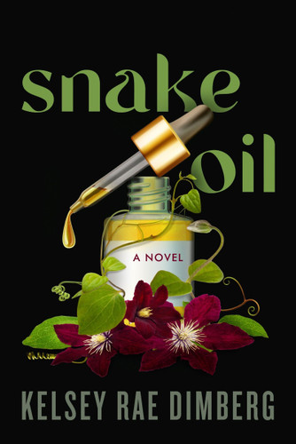 Snake Oil: A Novel book cover by Kelsey Rae Dimberg