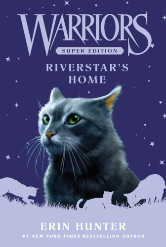 Warriors Super Edition: Riverstar's Home (Warriors Super Edition #16) book cover by Erin Hunter