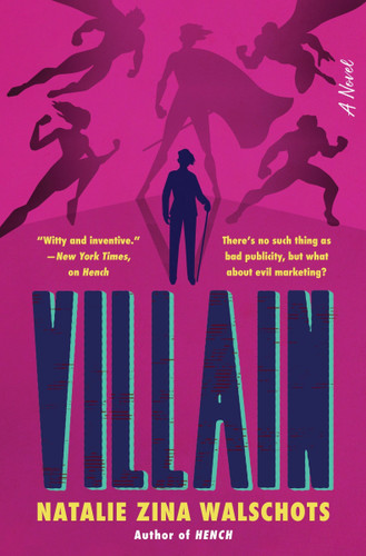 Villain: A Novel (Hench Series #2) book cover by Natalie Zina Walschots