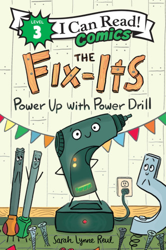The Fix-Its: Power Up with Power Drill (I Can Read Comics Level 3) book cover by Sarah Lynne Reul