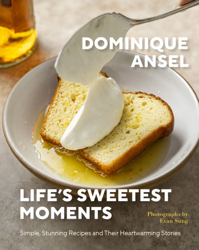 Life's Sweetest Moments: Simple, Stunning Recipes and Their Heartwarming Stories book cover by Dominique Ansel