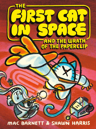 The First Cat in Space and the Wrath of the Paperclip: A Graphic Novel book cover by Mac Barnett