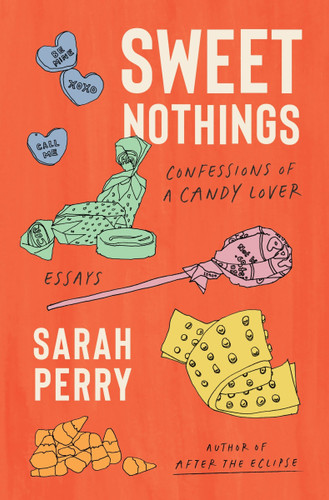Sweet Nothings: Confessions of a Candy Lover book cover by Sarah Perry
