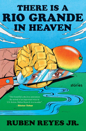 There Is a Rio Grande in Heaven: Stories book cover by Ruben Reyes Jr.