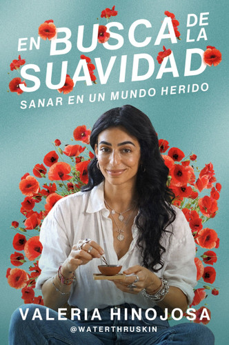 En busca de la suavidad: Sanar en un mundo herido  Finding Softness (Spanish edition) book cover by Valeria Hinojosa