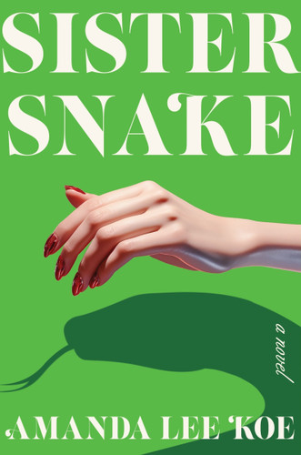 Sister Snake: A Novel book cover by Amanda Lee Koe
