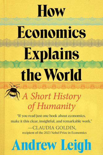 How Economics Explains the World: A Short History of Humanity book cover by Andrew Leigh
