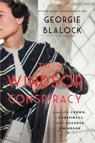 The Windsor Conspiracy: A Novel of the Crown, a Conspiracy, and the Duchess of Windsor book cover by Georgie Blalock