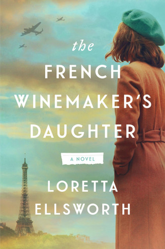 The French Winemaker’s Daughter: A Novel book cover by Loretta Ellsworth