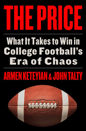 The Price: What It Takes to Win in College Football’s Era of Chaos book cover by Armen Keteyian, John Talty