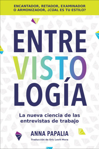 Interviewology \ Entrevistología: La nueva ciencia de las entrevistas de trabajo [9780063358874]