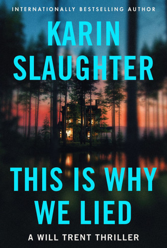 This Is Why We Lied: A Will Trent Thriller (Will Trent #12) book cover by Karin Slaughter