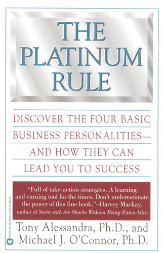 The Platinum Rule: Discover the Four Basic Business Personalities andHow They Can Lead You to Success book cover by Tony Alessandra, Michael J. O'Connor